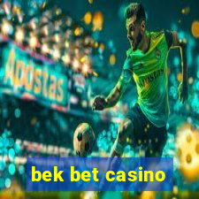 bek bet casino